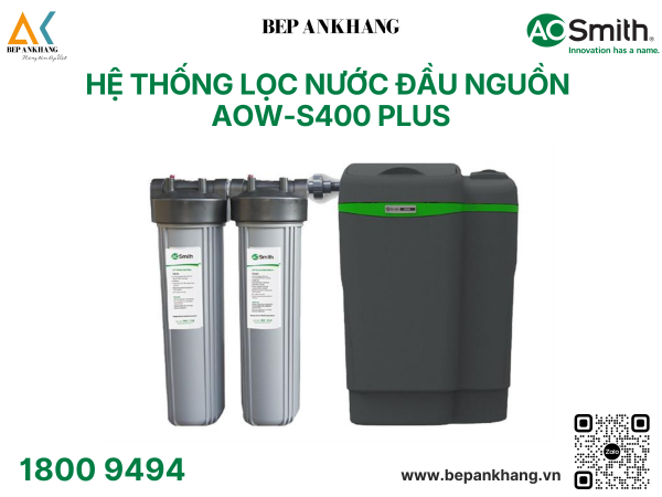 Hệ thống lọc nước đầu nguồn A.O Smith AOW-S400 PLUS